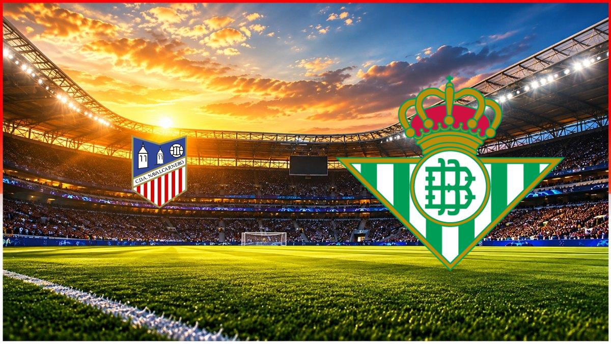 CDA Navalcarnero - Real Betis maç görseli