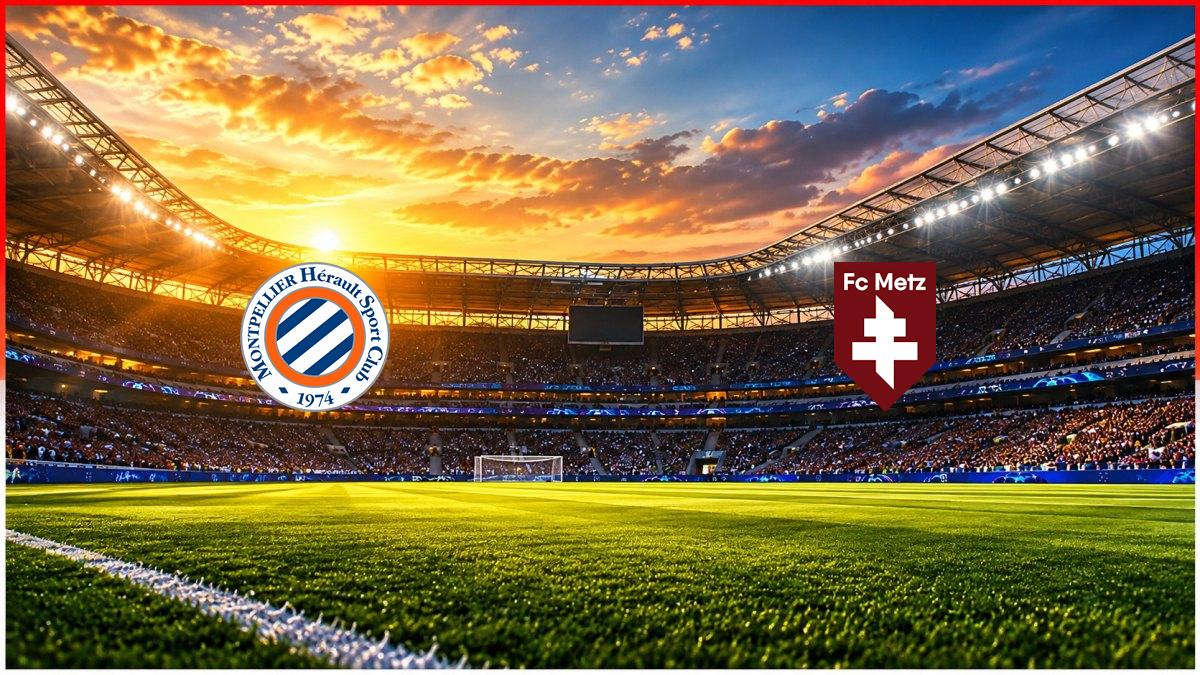 Montpellier - Metz maç görseli